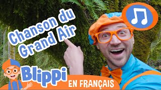 La Chanson du Grand Air | 🎵Blippi en Français -  Chansons pour enfants