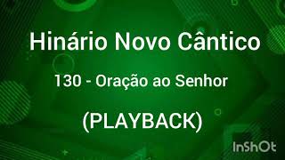 Hinário Novo Cântico: 130 - Oração ao Senhor (PLAYBACK).