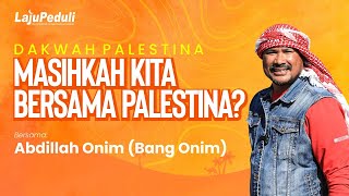 🔴[LIVE] MASIHKAH KITA BERSAMA PALESTINA | BANG ONIM