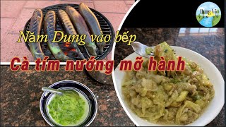 Cà Tím nướng mỡ hành 🍆🍽 | Năm Dung vào bếp | Cuộc sống Mỹ