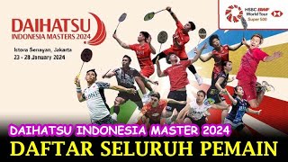 DAIHATSU Indonesia Masters 2024 | Daftar Seluruh Pemain