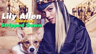 Lily Allen - Sheezus (Stripped Down)