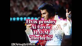 H.O.M- Herlerhi (Ai Cover) (Elvis Presley)