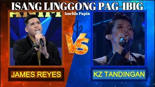 ISANG LINGGONG PAG-IBIG | James Reyes VS KZ Tandingan