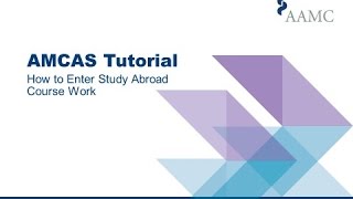 AMCAS Application Tutorial - How to Enter Study Abroad Course Work