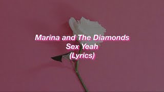 Marina and The Diamonds || Sex Yeah || (Lyrics)