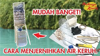 Cara Menjernihkan Air Keruh Mudah Banget | DIY How To make Water Filter