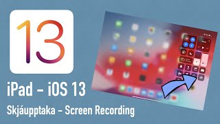 Skjáupptaka iPad - iOS 13 - Screen Recording