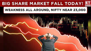 ET Now | BIG! Market Fall, Nifty Around 23,000; Sensex Drops 700 Pts | Volatility Surges On D-Street