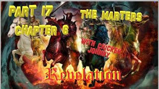 Revelation 6 B The plight of the Martyrs. Tuesday Night Bible Study with Chicken Johnny. Johnny