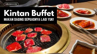 Makan sepuasnya di Kintan Buffet. Kintan atau Gyu-kaku, kamu team mana? 😋