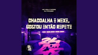 Chacoalha e Mexe, Gostou Entao Repete