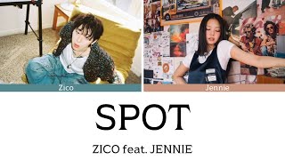 SPOT - ZICO fest. JENNIE | Color Coded Lyrics