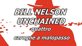 trailer Bill Nelson unchained