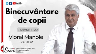 Sion Live 17.09.2023 AM - Viorel Manole - Binecuvantarea copiilor