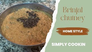 Brinjal Chutney || Kathirika Thogayal || Home Style !! || Simply Cookin