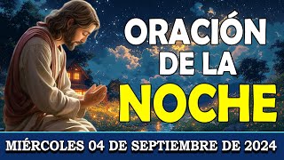 🌙 Oración de la Noche | Miércoles 04 de Septiembre de 2024 | Actúas En Mi Vida 🙏