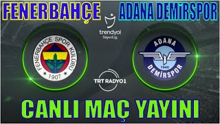 FENERBAHÇE 4-2 ADANA DEMİRSPOR / KAYSERİSPOR 0-2 KASIMPAŞA / KONYASPOR 1-3 TRABZONSPOR / CANLI YAYIN