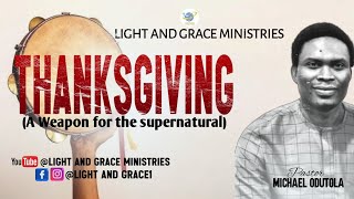 Thanksgiving: A weapon for the supernatural | Dr Michael Odutola | 15.09.2024