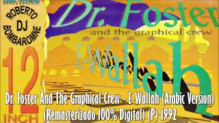 Dr. Foster And The Graphical Crew - E-Wallah (Arabic Version) (Remasterizado 100% Digital) (P) 1992