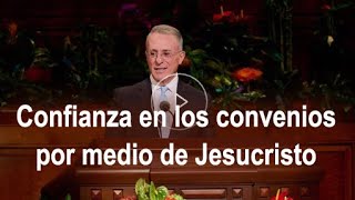 Confianza en los convenios por medio de Jesucristo ― Ulisses Soares