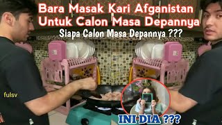 Masyaallah Bara Sweet Banget Masak Kari Afganistan Untuk Calon Masa Depannya | Siapa Calonnya Bara ?