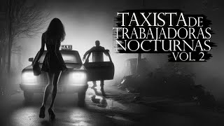 EL TAXISTA DE TRABAJADORAS NOCTURNAS (RELATO DE TERROR DE BRUJERIA) Vol. II