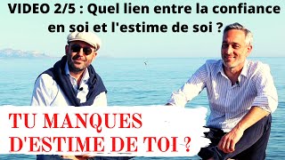 ESTIME DE SOI - Vidéo 2/5 - Quel est lien entre estime de soi et confiance en soi ?  avec S Bargain