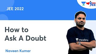 How to Ask A Doubt | Super JEE | Naveen Kumar