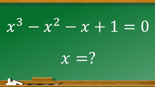 Ecuación algebraica : x^3 -x^2 -x +1=0 | Encuentra el valor de x | Olimpiada de Matemáticas