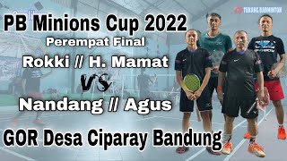 Perempat Final PB Minions Cup 2022 ll Rokki // H. Mamat vs Nandang // Agus