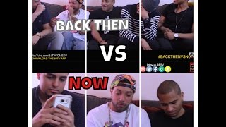 Back Then VS Now (8JTV)