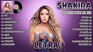 Shakira Mix 2024 (Letra) - Mejores Canciones de Shakira - Grandes Éxitos De Shakira - Mix Reggaeton