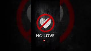 No Love 😓😢😢 WhatsApp Status