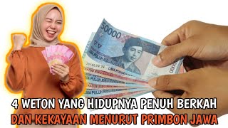 4 WETON YANG HIDUPNYA PENUH BERKAH DAN KEKAYAAN MENURUT PRIMBON JAWA