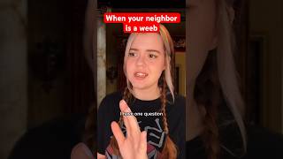 Neighbor-chan is such a baka #parody #anime #weeb #skit #cringe #jjk #satire