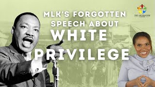 White Privilege: A Breakdown of one of Martin Luther King Jr's Last Speeches