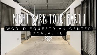 Part 1: World Equestrian Center, Ocala, FL - A Night Time Tour of the Barns WEC Horse Show