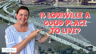 The Honest TRUTH!!!  Is Louisville a Good Place to Live?