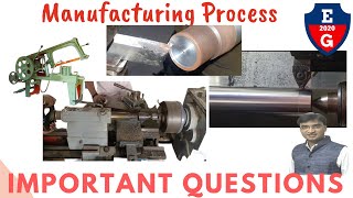 Important questions|  Manufacturing Process (MP)| University exam