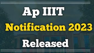 Ap iiit notification 2023 | iiit notification 2023 ap | FocusfireRgukt | iiit notification ap & ts