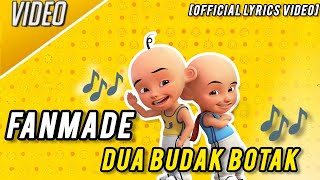 UPIN & IPIN - DUA BUDAK BOTAK [OFFICIAL LYRICS VIDEO]