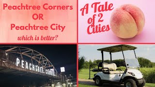 Peachtree Corners OR Peachtree City  : A Tale of Two Cities in Georgia