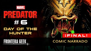 PREDATOR #6 - DÍA DEL CAZADOR #6 [PARTE 6] (FINAL) (Marvel) - Day of the Hunter #6 | Cómic Narrado