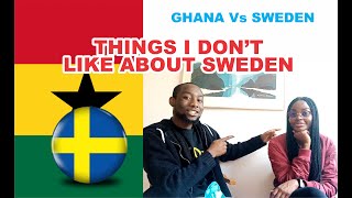 Ghana Vs Sweden: Things I Don't Like About Sweden