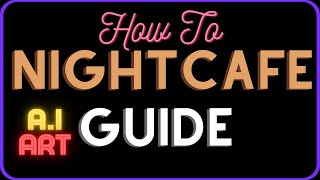 How To Use Nightcafe Studio Quick And Easy Tutorial