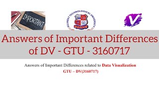 Answers of Important Differences Data Visualisation 3160717 | GTU IMP Differences | DV IMP GTU CSE