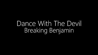 Breaking Benjamin || Dance With The Devil (Lyrics)