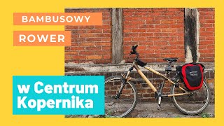 Bambusowy rower w Centrum Kopernika