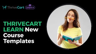 ThriveCart Learn has New COURSE TEMPLATES!